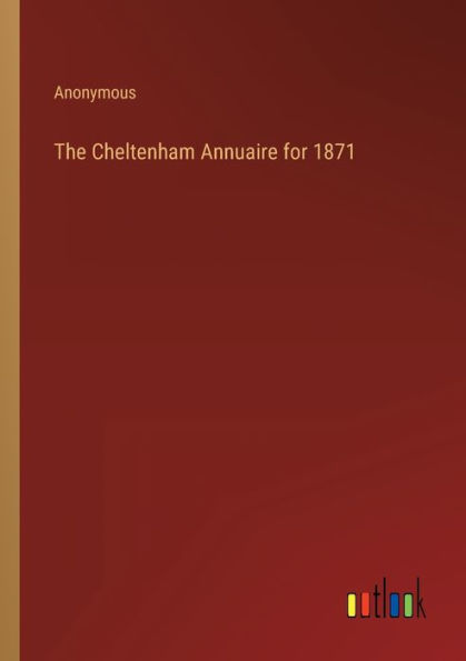 The Cheltenham Annuaire for 1871