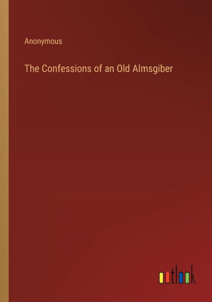 The Confessions of an Old Almsgiber
