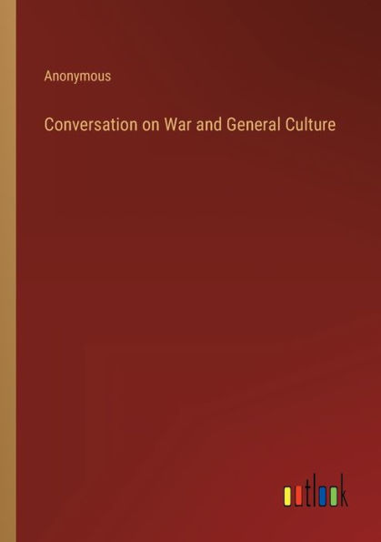 Conversation on War and General Culture