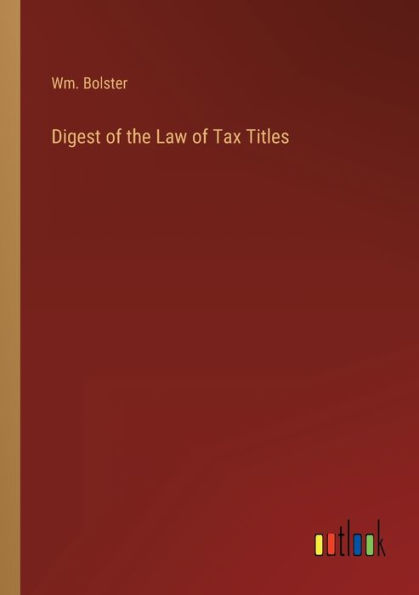 Digest of the Law Tax Titles