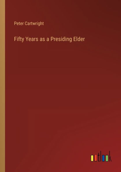 Fifty Years as a Presiding Elder