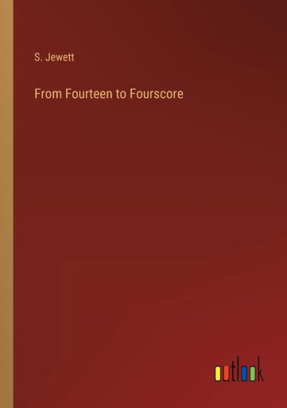 From Fourteen to Fourscore