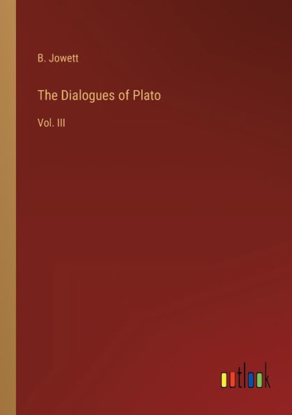 The Dialogues of Plato: Vol. III