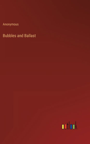 Bubbles and Ballast