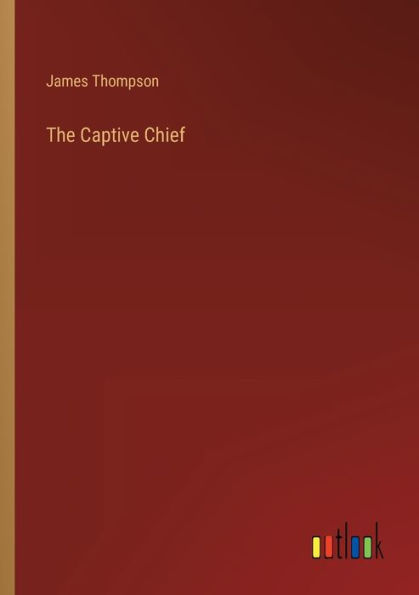 The Captive Chief