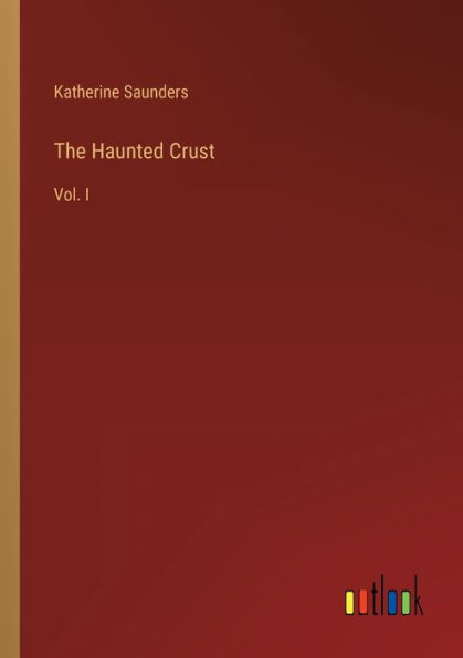 The Haunted Crust: Vol. I