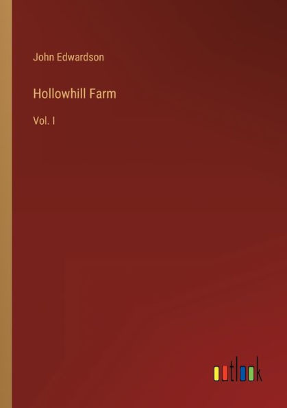 Hollowhill Farm: Vol. I