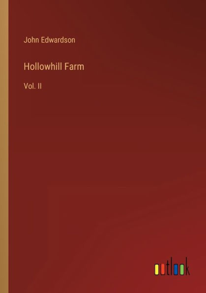 Hollowhill Farm: Vol. II