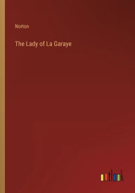 Title: The Lady of La Garaye, Author: Norton