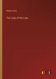 Title: The Lady of the Lake, Author: Walter Scott