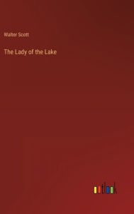 Title: The Lady of the Lake, Author: Walter Scott