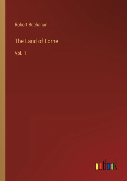 The Land of Lorne: Vol. II