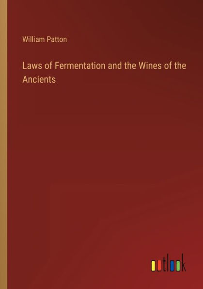 Laws of Fermentation and the Wines Ancients