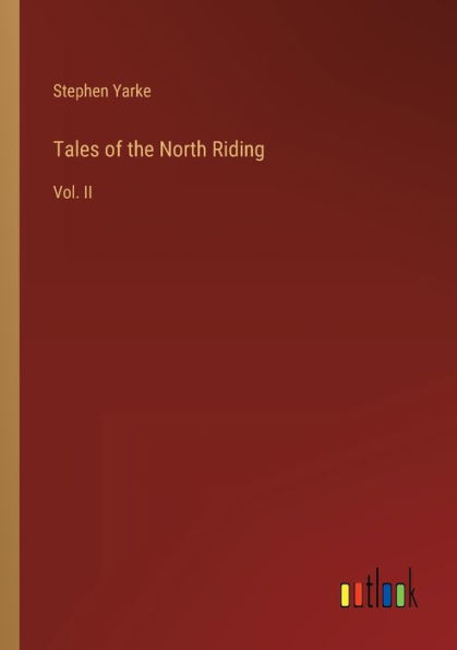 Tales of the North Riding: Vol. II