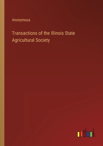 Transactions of the Illinois State Agricultural Society