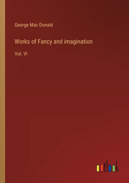 Works of Fancy and imagination: Vol. VI