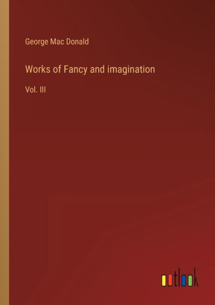 Works of Fancy and imagination: Vol. III