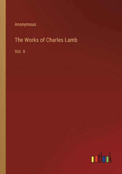 The Works of Charles Lamb: Vol. II