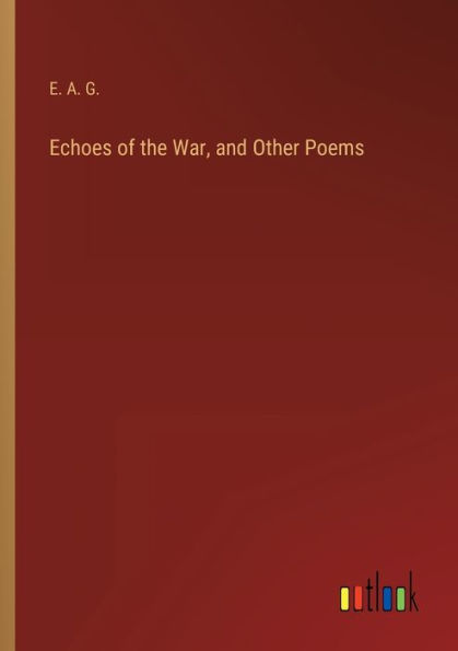Echoes of the War, and Other Poems