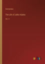 The Life of John Adams: Vol. II