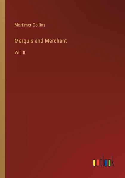Marquis and Merchant: Vol. II