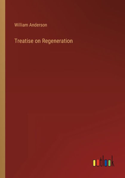 Treatise on Regeneration