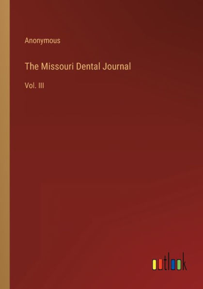 The Missouri Dental Journal: Vol. III