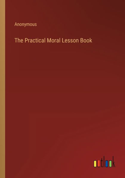 The Practical Moral Lesson Book