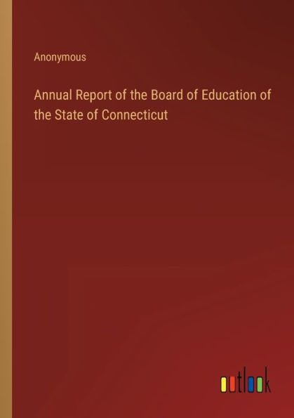 Annual Report of the Board Education State Connecticut