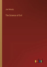 Title: The Science of Evil, Author: Joel Moody