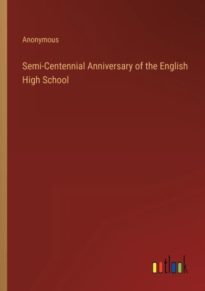 Semi-Centennial Anniversary of the English High School