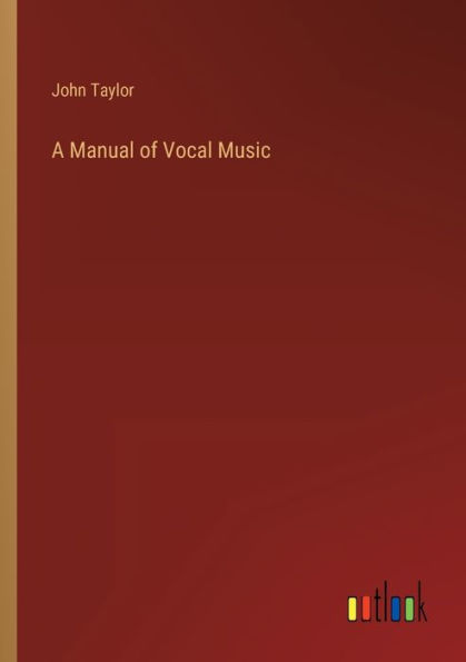 A Manual of Vocal Music