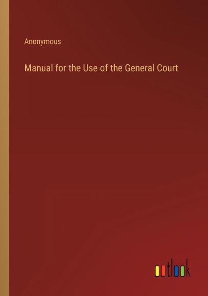 Manual for the Use of the General Court