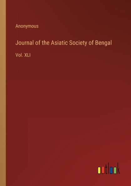 Journal of the Asiatic Society Bengal: Vol. XLI