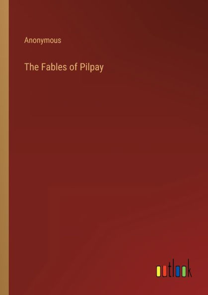 The Fables of Pilpay