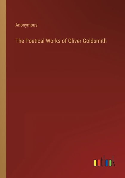 The Poetical Works of Oliver Goldsmith