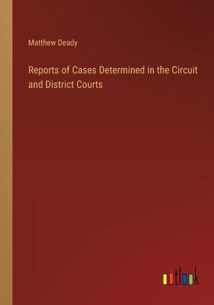 Reports of Cases Determined the Circuit and District Courts