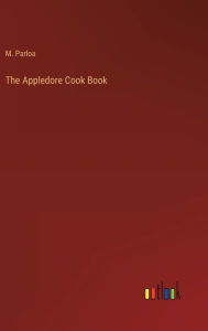 Title: The Appledore Cook Book, Author: M Parloa