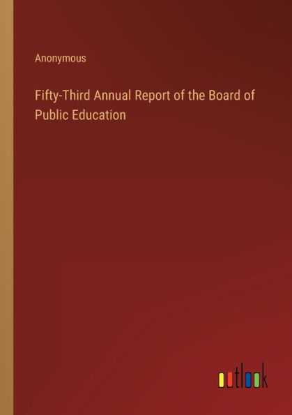 Fifty-Third Annual Report of the Board Public Education