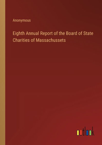 Eighth Annual Report of the Board State Charities Massachussets