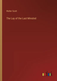 Title: The Lay of the Last Minstrel, Author: Walter Scott