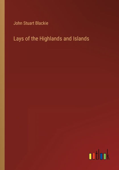 Lays of the Highlands and Islands