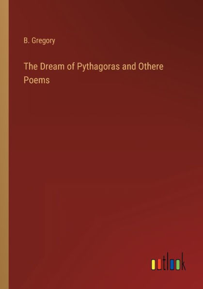 The Dream of Pythagoras and Othere Poems