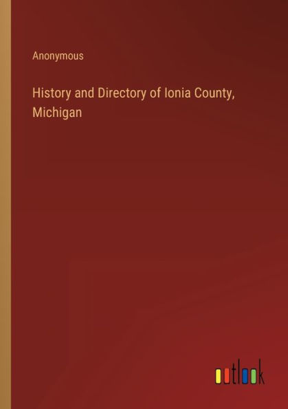 History and Directory of Ionia County, Michigan