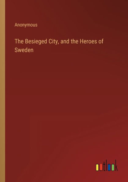 the Besieged City, and Heroes of Sweden