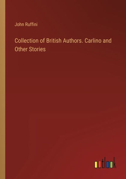 Collection of British Authors. Carlino and Other Stories