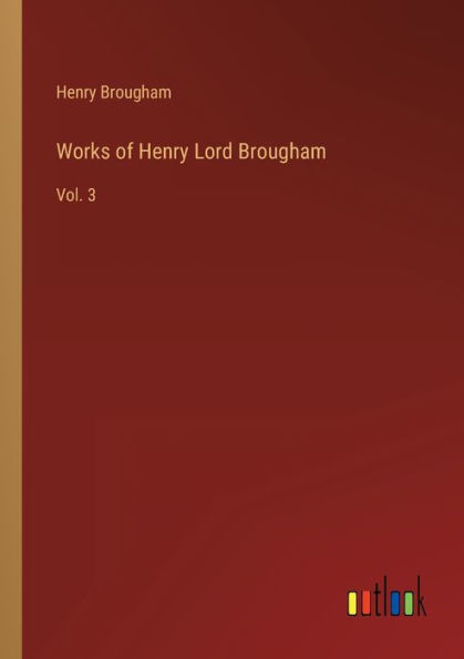 Works of Henry Lord Brougham: Vol