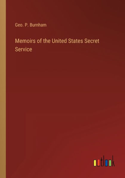 Memoirs of the United States Secret Service