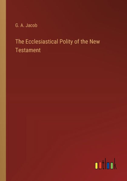the Ecclesiastical Polity of New Testament