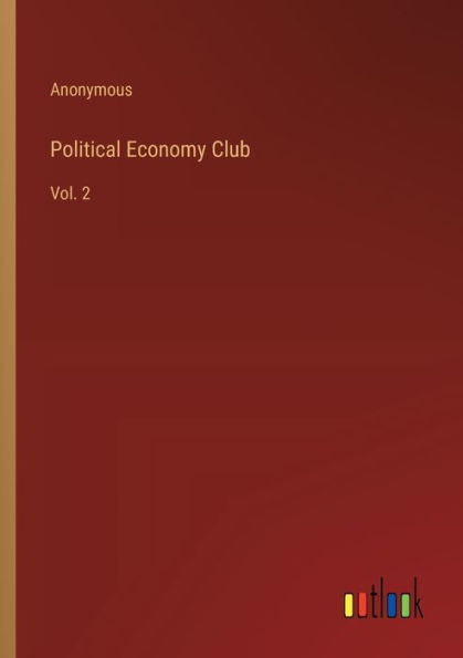Political Economy Club: Vol. 2